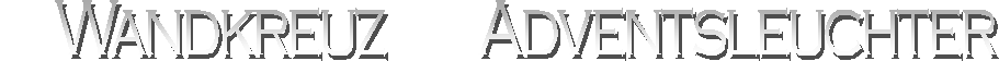     Wandkreuz       Adventsleuchter